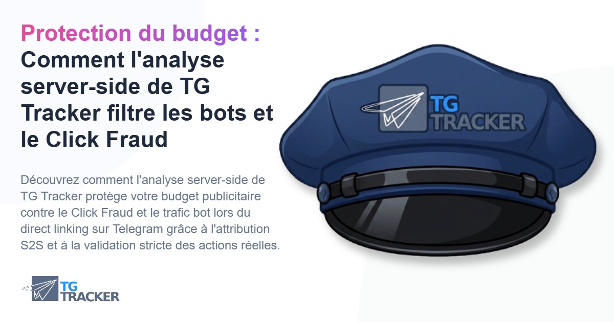 Protection du budget : Comment l'analyse server-side de TG Tracker filtre les bots et le Click Fraud